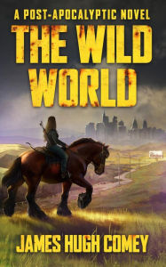 Title: The Wild World, Author: James Hugh Comey