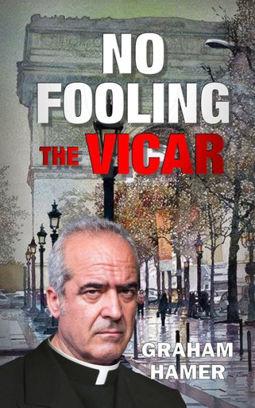 No Fooling The Vicar (The French Collection, #5)