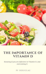 Title: The Importance of Vitamin D, Author: PF Douglas