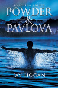 Title: Powder & Pavlova (Southern Lights, #1), Author: Jay Hogan