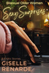 Title: Bisexual Older Women, Sexy Surprises, Author: Giselle Renarde