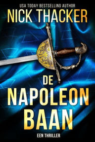 Title: De Napoleon Baan (Harvey Bennett Thrillers - Dutch, #11), Author: Nick Thacker