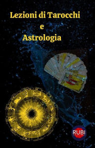 Title: Lezioni di Tarocchi e Astrologia, Author: Rubi Astrólogas