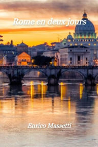 Title: Rome en deux jours, Author: Enrico Massetti