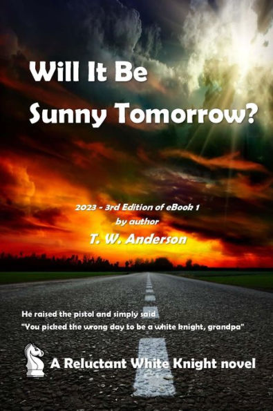 Will It Be Sunny Tomorrow? (A Reluctant White Knight, #1)