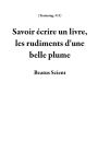 Savoir écrire un livre, les rudiments d'une belle plume (Trainning, #11)