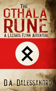 Title: The Othala Rune (Lazarus Flynn, #2), Author: D.A. Dalessandro