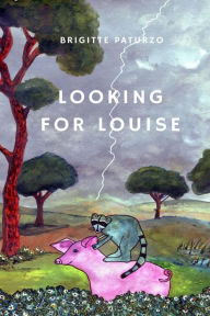 Title: Looking for Louise, Author: Brigitte Paturzo
