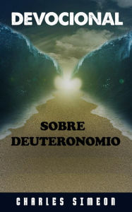 Title: Devocional sobre Deuteronomio, Author: Charles Simeon