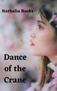 Title: Dance of the Crane (Purple Blossom Cronicals, #1), Author: Nathalia Books