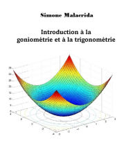 Title: Introduction à la goniométrie et à la trigonométrie, Author: Simone Malacrida