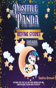 Title: The positive panda bedtime stories for kids (Animal Stories: Value collection), Author: Sasha Brown