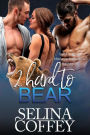 2 Hard To Bear: Bear Shifter Menage Billionaire Romance (Ivy's Bear, #2)