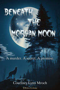 Title: Beneath the Morvan Moon, Author: Courtney Mroch