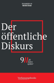 Title: Der öffentliche Diskurs (9/11, 20 Jahre später: eine verfassungsrechtliche Spurensuche, #4), Author: Verfassungsbooks
