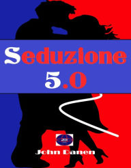 Title: Seduzione 5.0, Author: John Danen