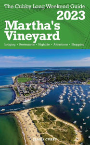 Title: Martha's Vineyard - The Cubby 2023 Long Weekend Guide, Author: James Cubby