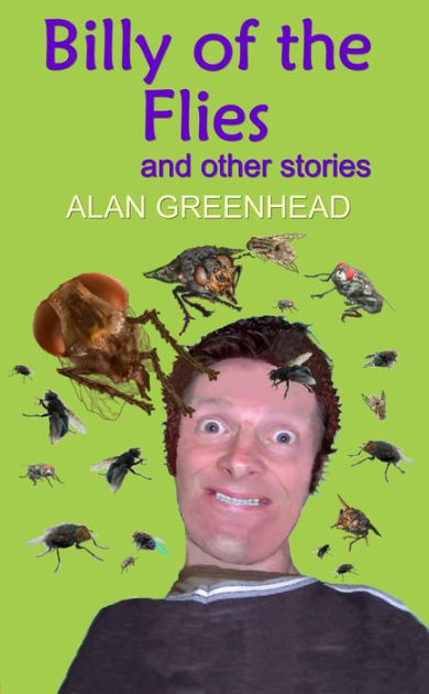 Billy of the Flies and Other Stories by Alan Greenhead | eBook | Barnes ...