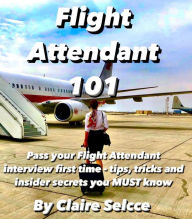 Title: Flight Attendant 101, Author: Claire Selcce