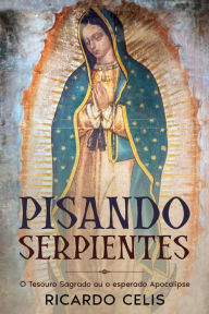 Title: Pisando Serpientes, Author: Ricardo Celis