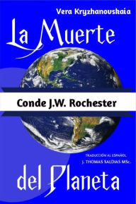 Title: La Muerte del Planeta (Conde J.W. Rochester), Author: Conde J.W. Rochester