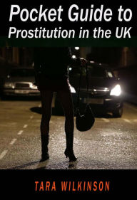 Title: Pocket Guide to Prostitution in the UK, Author: Tara Wilkinson