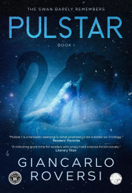 Title: Pulstar I - The Swan Barely Remembers (Pulstarverse, #1), Author: Giancarlo Roversi