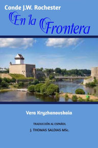 Title: En la Frontera (Conde J.W. Rochester), Author: Vera Kryzhanovskaia