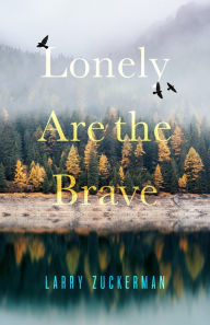 Title: Lonely Are the Brave, Author: Larry Zuckerman