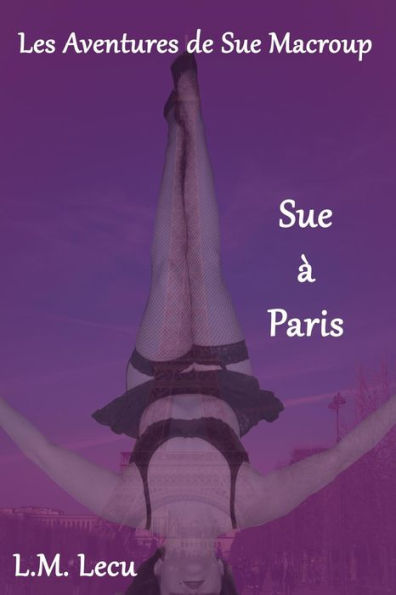 Sue à Paris (Les aventures de Sue Macroup, #1)