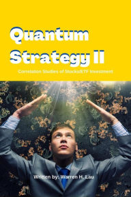 Title: Quantum Strategy II (Winning Strategies of Professional Investment), Author: Warren H. Lau