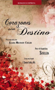 Title: Corazones sin Destino (Eliana Machado Coelho & Schellida), Author: Eliana Machado Coelho