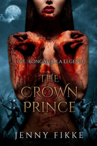 Title: The Crown Prince (The Kongahälla Legend, #1), Author: Jenny Fikke