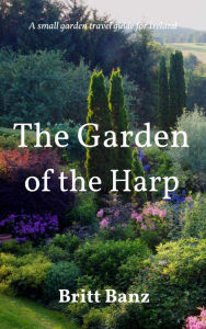 Title: The Garden of the Harp, Author: Britt Banz