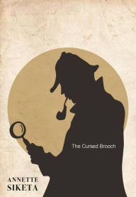 Title: The Cursed Brooch, Author: Annette Siketa