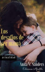 Title: Los Desafíos de ser Mamá, Author: V Sanders Anita