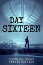 Day Sixteen: A Supernatural Thriller