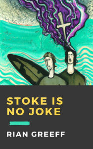 Title: Stoke is no Joke, Author: Rian Greeff