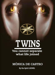 Title: Twins: You Cannot Separate What Life Joined, Author: Mónica de Castro