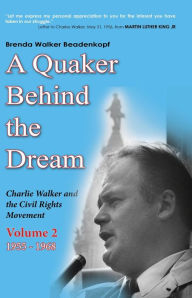 Title: A Quaker Behind the Dream, Author: Brenda Walker Beadenkopf