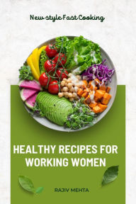 Title: Healthy Recipes for Working Women, Author: Rajiv Mehta