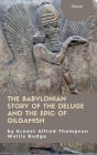 The Babylonian Story of the Deluge and the Epic of Gilgamish