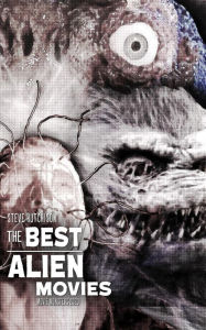 Title: The Best Alien Movies (2020), Author: Steve Hutchison