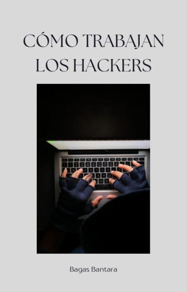 Cómo trabajan los hackers