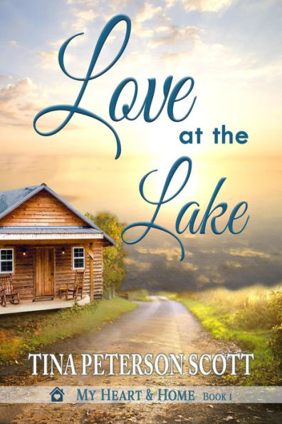 Love at the Lake (My Heart & Home, #1)
