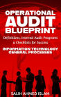The Operational Audit Blueprint: Definitions, Internal Audit Programs, and Checklists for Success - IT & General Processes (1)