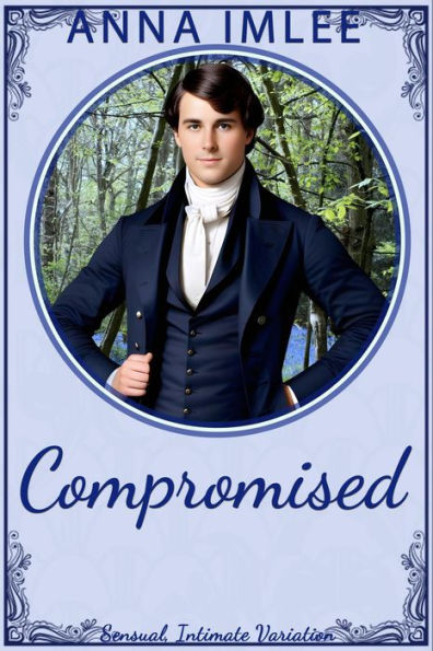 Compromised (Sensual Intimate Pride & Prejudice Variation)