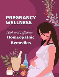 Title: Pregnancy Wellness: Safe and Effective Homeopathic Remedies (Homeopathy, #2), Author: Vineeta Prasad