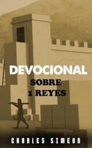 Title: Devocional sobre 1 Reyes, Author: Charles Simeon