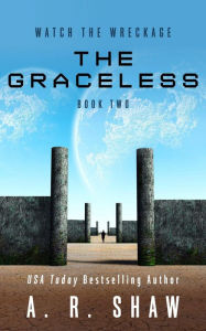 Title: The Graceless (Watch the Wreckage, #2), Author: A. R. Shaw